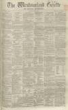 Westmorland Gazette Saturday 07 July 1860 Page 1