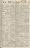 Westmorland Gazette Saturday 01 September 1860 Page 1