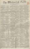 Westmorland Gazette Saturday 19 January 1861 Page 1