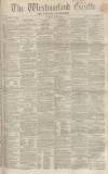 Westmorland Gazette Saturday 08 June 1861 Page 1