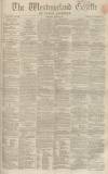 Westmorland Gazette Saturday 22 June 1861 Page 1