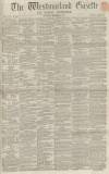 Westmorland Gazette Saturday 01 November 1862 Page 1