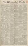Westmorland Gazette Saturday 17 January 1863 Page 1