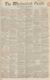 Westmorland Gazette Saturday 24 January 1863 Page 1