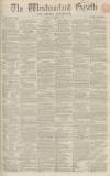 Westmorland Gazette Saturday 21 March 1863 Page 1