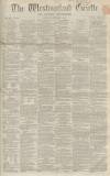 Westmorland Gazette Saturday 05 September 1863 Page 1
