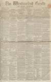 Westmorland Gazette Saturday 02 January 1864 Page 1