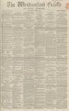 Westmorland Gazette Saturday 09 January 1864 Page 1