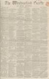 Westmorland Gazette Saturday 23 January 1864 Page 1