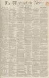 Westmorland Gazette Saturday 30 January 1864 Page 1