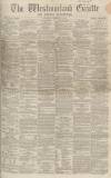 Westmorland Gazette Saturday 27 February 1864 Page 1