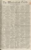 Westmorland Gazette Saturday 30 July 1864 Page 1