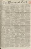 Westmorland Gazette Saturday 20 August 1864 Page 1