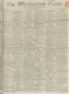 Westmorland Gazette Saturday 12 November 1864 Page 1