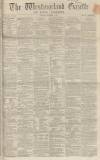 Westmorland Gazette Saturday 03 December 1864 Page 1