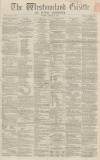 Westmorland Gazette Saturday 21 January 1865 Page 1