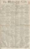 Westmorland Gazette Saturday 01 July 1865 Page 1