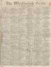 Westmorland Gazette Saturday 05 August 1865 Page 1