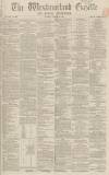 Westmorland Gazette Saturday 20 January 1866 Page 1