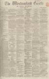 Westmorland Gazette Saturday 03 March 1866 Page 1