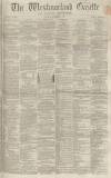 Westmorland Gazette Saturday 01 September 1866 Page 1