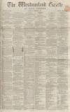 Westmorland Gazette Saturday 08 September 1866 Page 1