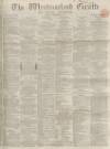 Westmorland Gazette Saturday 22 September 1866 Page 1
