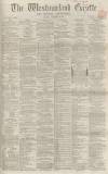 Westmorland Gazette Saturday 29 September 1866 Page 1