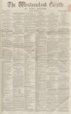 Westmorland Gazette Saturday 26 January 1867 Page 1