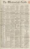 Westmorland Gazette Saturday 16 March 1867 Page 1