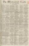 Westmorland Gazette Saturday 31 August 1867 Page 1