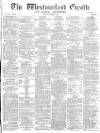 Westmorland Gazette Saturday 22 April 1871 Page 1
