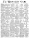 Westmorland Gazette Saturday 13 May 1871 Page 1