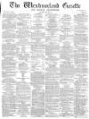 Westmorland Gazette Saturday 20 May 1871 Page 1