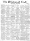 Westmorland Gazette Saturday 12 August 1871 Page 1