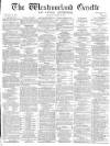 Westmorland Gazette Saturday 26 August 1871 Page 1