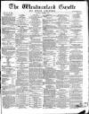 Westmorland Gazette Saturday 02 March 1872 Page 1