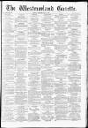 Westmorland Gazette Saturday 10 May 1879 Page 1
