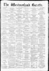 Westmorland Gazette Saturday 07 June 1879 Page 1