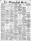 Westmorland Gazette Saturday 08 February 1890 Page 1
