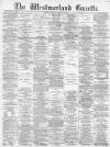 Westmorland Gazette Saturday 22 February 1890 Page 1
