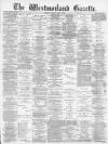 Westmorland Gazette Saturday 10 May 1890 Page 1