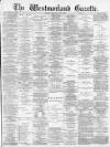 Westmorland Gazette Saturday 07 June 1890 Page 1