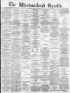 Westmorland Gazette Saturday 26 July 1890 Page 1