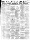 Grantham Journal Saturday 10 April 1869 Page 1
