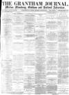 Grantham Journal Saturday 14 August 1869 Page 1