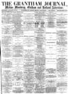 Grantham Journal Saturday 15 January 1870 Page 1