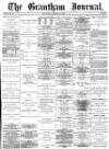 Grantham Journal Thursday 25 March 1880 Page 1