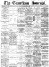 Grantham Journal Saturday 14 August 1880 Page 1