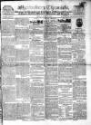 Shrewsbury Chronicle Friday 01 July 1831 Page 1